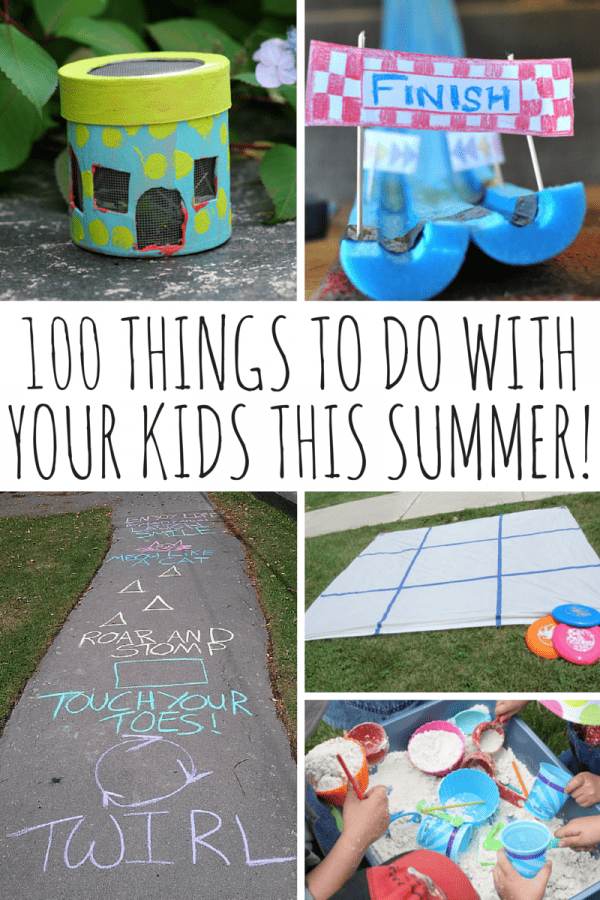 100 Things To Do With Your Kids This Summer! 